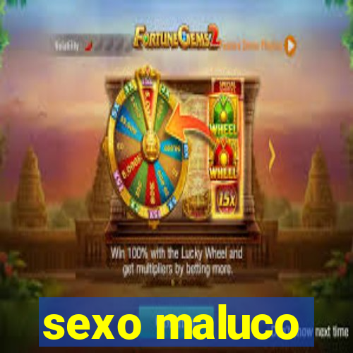 sexo maluco